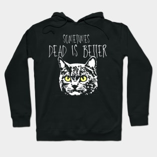 Dead is Better Hoodie